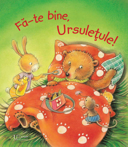 Fa-te bine,Ursuletule! - Universul Enciclopedic