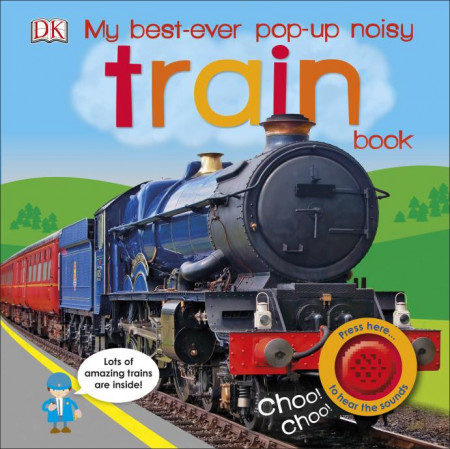 My Best-Ever Pop-Up Noisy Train Book, DORLING KINDERSLEY CHILDREN'S, dk