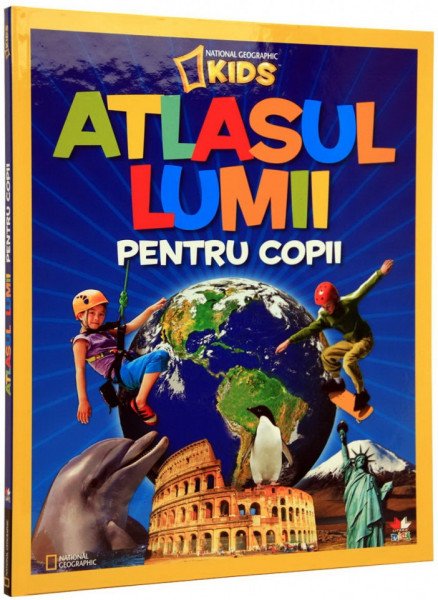Atlasul lumii pentru copii - National Geographic Kids