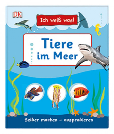 Carte in limba germana, Animale marine, Ich weiß was! Tiere im Meer, DK, 4+