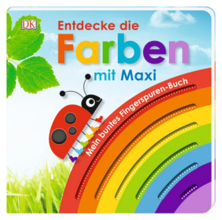 Carte in limba germana, senzoriala, descopera culorile cu Maxi, Mein buntes Fingerspuren-Buch. Entdecke die Farben mit Maxi, dk, 1+