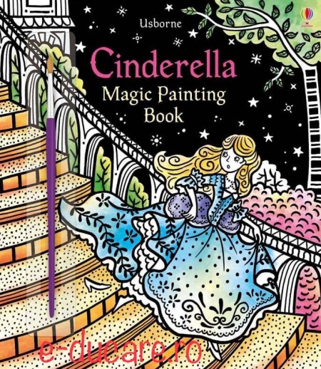 Carte magica de pictat doar cu apa, Magic painting Cinderella, usborne