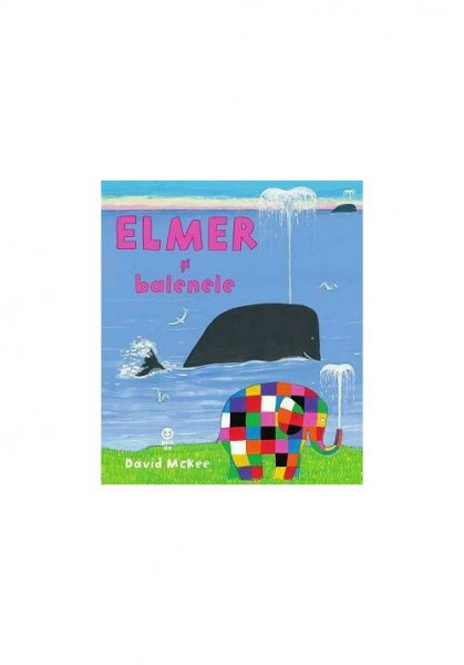 Elmer si balenele - David McKee. Traducere de Luminita Gavrila
