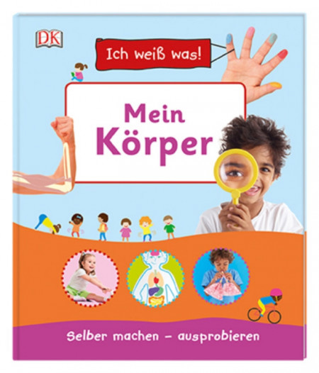 Carte in limba germana, Corpul meu, Ich weiß was! Mein Körper, DK, 4+