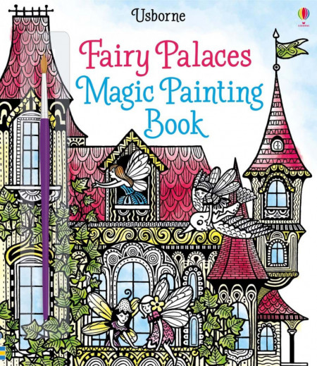 Fairy palaces magic painting book, carte magica de pictat doar cu apa, Usborne