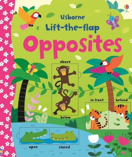 Carte cu multe clapete pentru copii curiosi, Lift the flap opposites, usborne