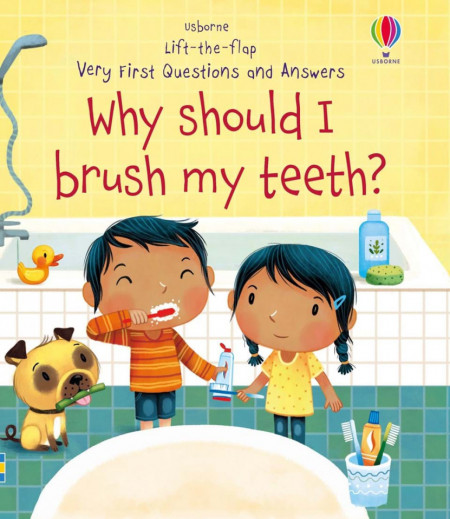Carte cu multe clapete pentru copii curiosi, Why Should I Brush My Teeth?