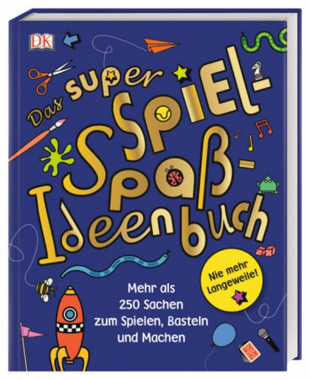 Marea carte de idei de jocuri si distracție, Das super Spiel-Spaß-Ideenbuch, dK, 6+