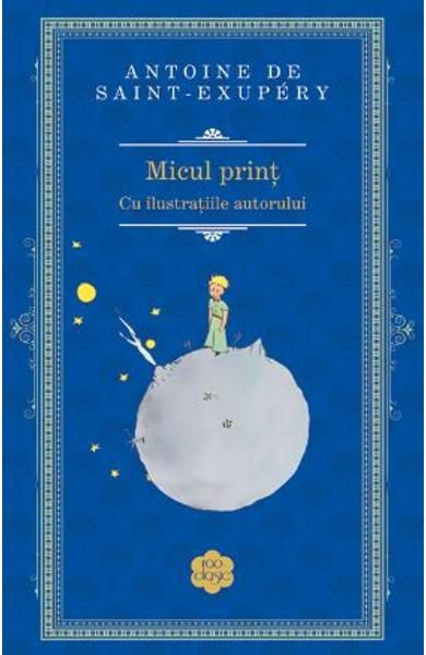 Micul Print - Antoine de Saint-Exupéry