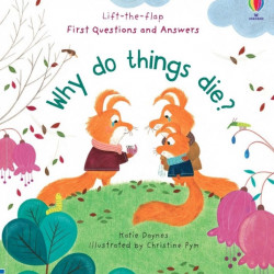 Carte cu multe clapete pentru copii curiosi, Why do things die?, usborne