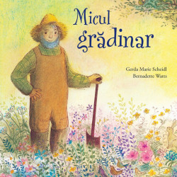 Micul gradinar, Bernadette Watts, Gerda Marie Scheidl, Universul enciclopedic