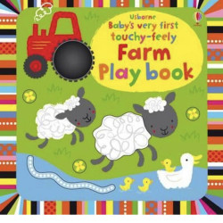 Baby's Very First Touchy-Feely Farm Play Book