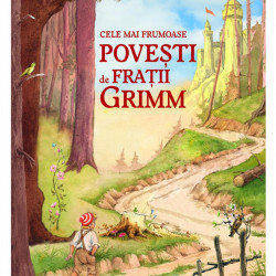 Cele mai frumoase povesti de Fratii Grimm
