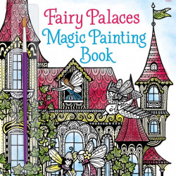 Fairy palaces magic painting book, carte magica de pictat doar cu apa, Usborne