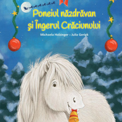 Poneiul nazdravan si Ingerul Craciunului