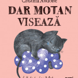 Dar motan visează, Cristina Andone