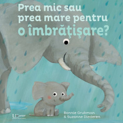 Prea mic sau prea mare pentru o imbratisare - Suzanne Diederen,Bonnie Grubman
