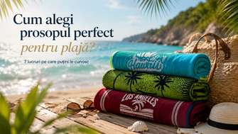 Cum alegi prosopul perfect pentru plajă? 7 lucruri pe care puțini le cunosc