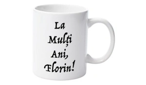Cană personalizatǎ nume Florin