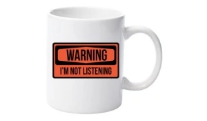 Cană personalizatǎ "not listening"
