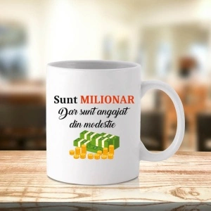 Cană personalizatǎ "sunt milionar"