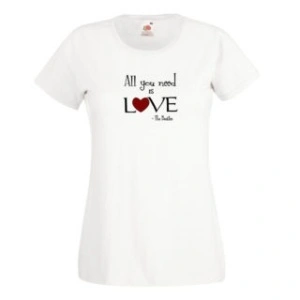 Tricou personalizat alb "all you need is love" femei
