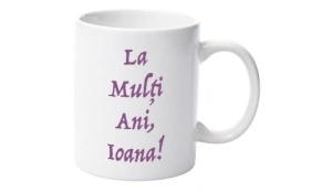 Cană personalizatǎ cu nume Ioana
