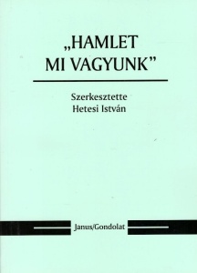 „Hamlet mi vagyunk”