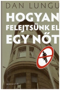 Hogyan felejtsünk el egy nőt