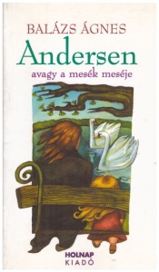 Andersen avagy a mesék meséje