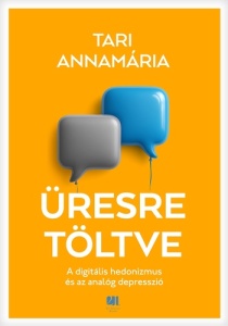 Üresre töltve – A digitális hedonizmus és az analóg depresszió