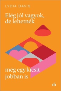 Elég jól vagyok, de lehetnék egy kicsit még jobban is