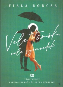Vele tűrök, vele szenvedek