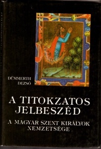 A titokzatos jelbeszéd – A magyar szent királyok nemzetsége