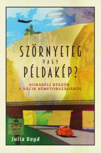 Szörnyeteg vagy példakép? – Korabeli utazók a nácik Németországáról