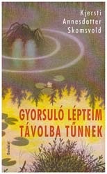 Gyorsuló lépteim távolba tűnnek