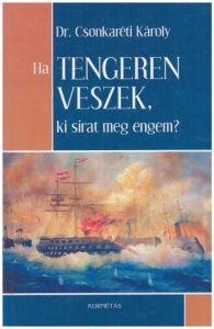 Ha tengeren veszek, ki sirat meg engem?