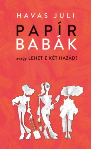 Papírbabák – avagy lehet-e két hazád?