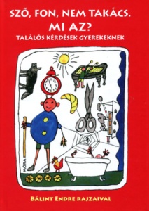 Sző, fon, nem takács. Mi az? – Találós kérdések gyerekeknek