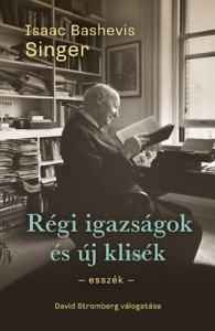 Régi igazságok és új klisék – esszék