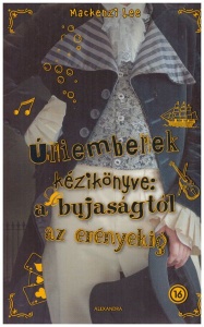Úriemberek kézikönyve: a bujaságtól az erényekig