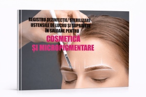 Registru dezinfecție și sterilizare ustensile de lucru și suprafețe în saloane pentru cosmetică și micropigmentare