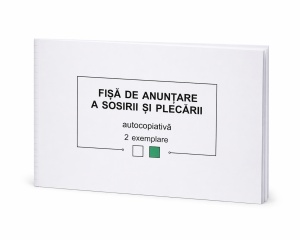 Fișă de anunțare a sosirii și plecării autocopiativă 2 exemplare