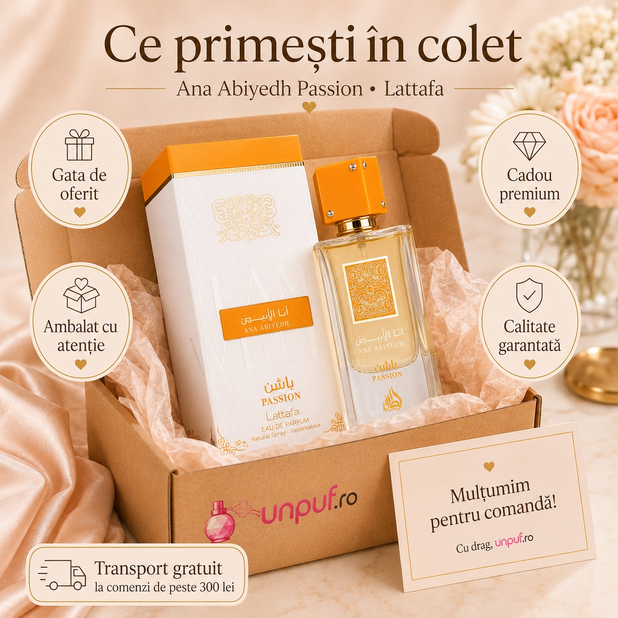 Ce primești în colet la Lattafa Ana Abiyedh Passion, ambalaj premium UnPuf.ro și prezentare cadou
