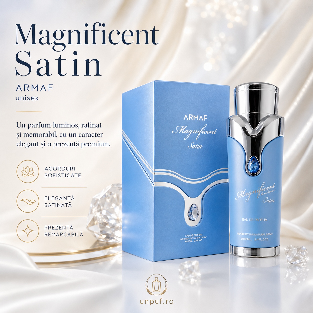 Prezentare Armaf Magnificent Satin un parfum luminos rafinat și memorabil cu acorduri sofisticate eleganță satinată și prezență remarcabilă
