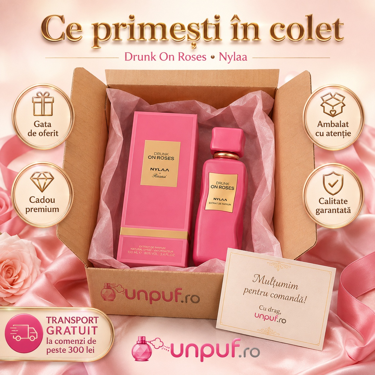 Ce primești în colet Nylaa Drunk On Roses 100 ml by Rasasi, parfum original și ambalaj premium
