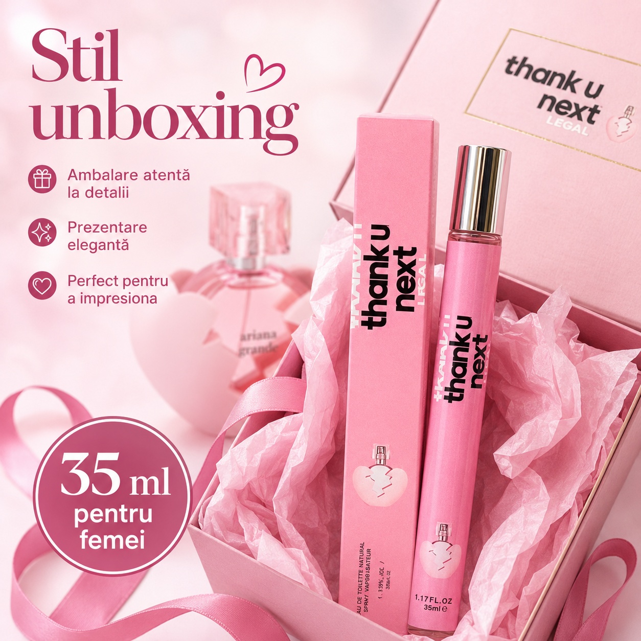 Stil unboxing Thank U Next 35 ml ambalare atentă prezentare elegantă și feminină