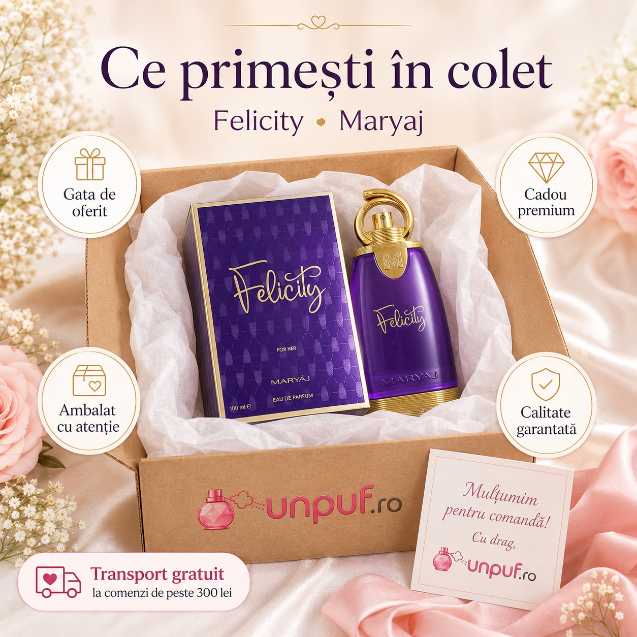 Ce primești în colet Maryaj Felicity 100 ml, parfum original ambalat cu atenție, cadou premium și transport gratuit peste 300 lei