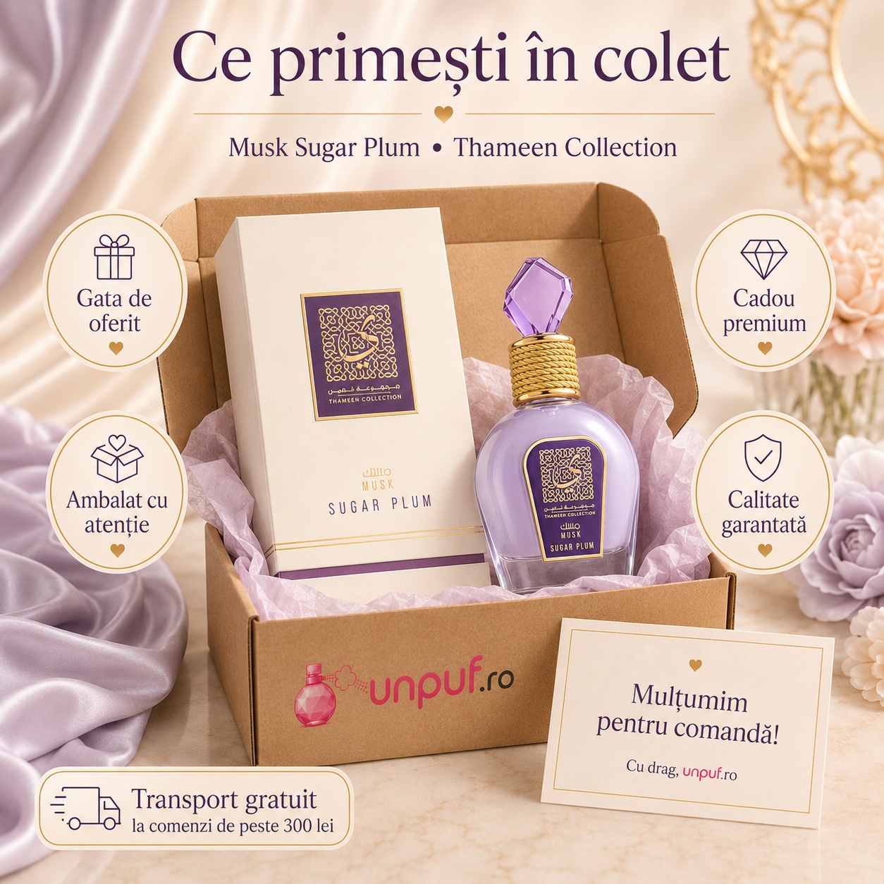 Ce primești &icirc;n colet Lattafa Thameen Sugar Plum parfum arabesc unisex ambalat cu atenție de unpuf.ro cadou premium transport gratuit peste 300 lei