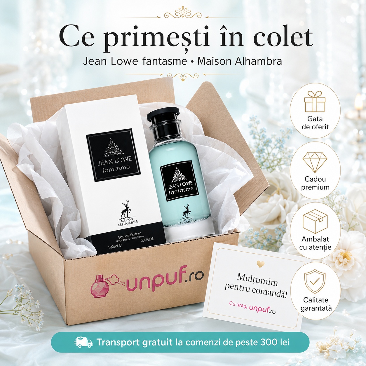 Ce primești în colet la Maison Alhambra Jean Lowe Fantasme, ambalaj premium UnPuf.ro și prezentare cadou